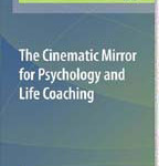 The Cinematic Mirror for Psychology and Life Coaching