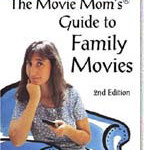 The Movie Mom’s Guide to Family Movies