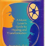E-Motion Picture Magic: A Movie Lover’s Guide to Healing and Transformation