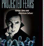 Projected Fears: Horror Films and American Culture
