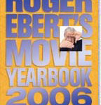 Roger Ebert’s Movie Yearbook 2006